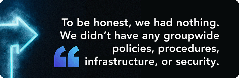 cyberlogic client success story quote - to be honest we had nothing no groupwide policies, procedures, infrastrcutre or security