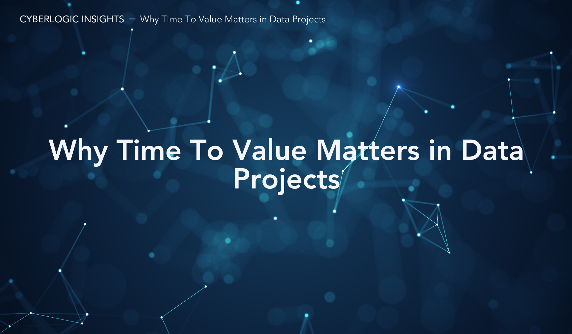 Why Time To Value Matters in Data Projects.